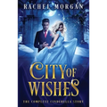 City of Wishes: The Complete Cinderella Story