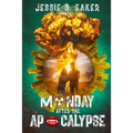 Monday After The Apocalypse: Unlikely Survivors - Book 1