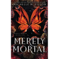 Merely Mortal: Urban Fantasy Romance