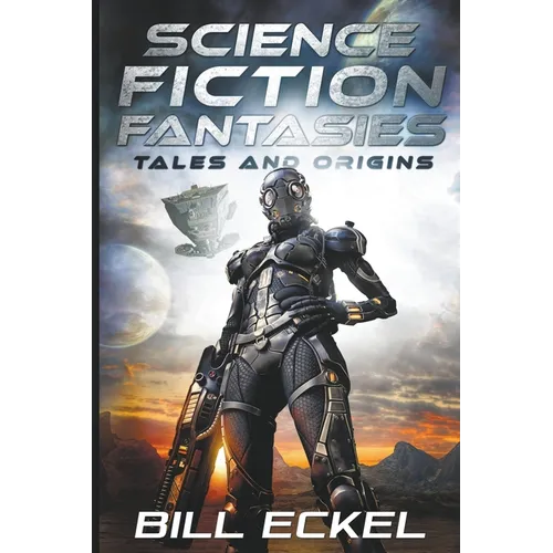 Science Fiction Fantasies, Tales and Origins