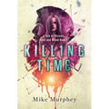 Killing Time... Physics, Lust and Greed Series Book 3