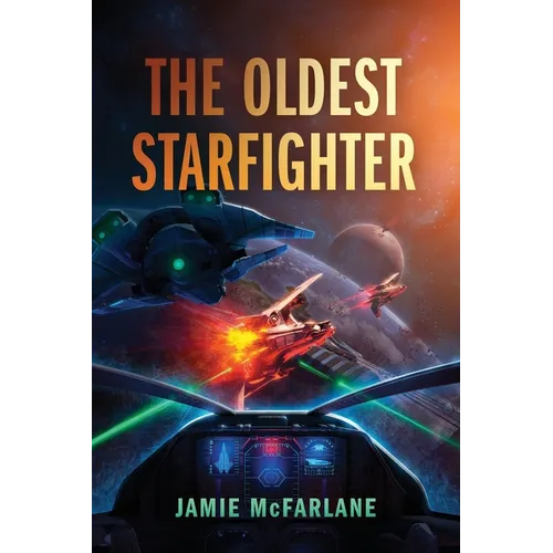 The Oldest Starfighter: A Military Sci-Fi Series