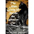 The Nine Lives of Shaidu the Warrior Cat