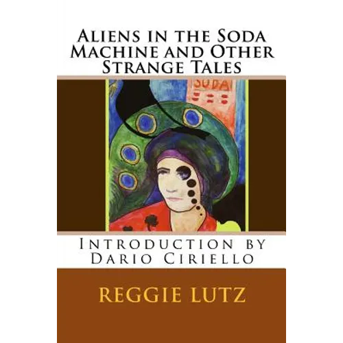 Aliens In the Soda Machine and Other Strange Tales