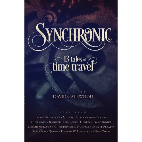 Synchronic: 13 Tales of Time Travel