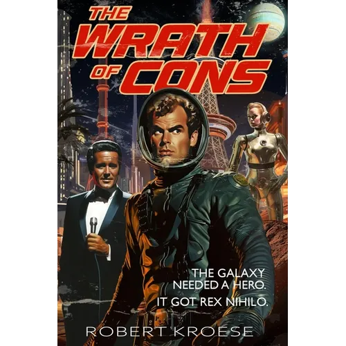 The Wrath of Cons (A Rex Nihilo Adventure)