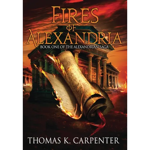 Fires of Alexandria - Hardcover