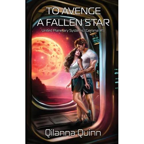 To Avenge a Fallen Star: United Planetary Systems (Gemma #1)