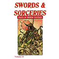 Swords & Sorceries: Tales of Heroic Fantasy Volume 10