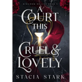 A Court This Cruel and Lovely