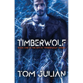 Timberwolf: Book One in the Spy-fi 'Timberwolf' Series