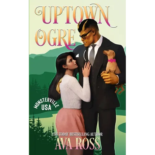 Uptown Ogre: A Monster Romcom