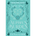 Alpha's Burden Hardcover