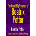 The Great Big Treasury of Beatrix Potter