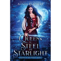 Queens of Steel and Starlight: A Complete Epic Fantasy Series