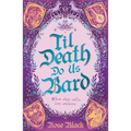 Til Death Do Us Bard: A Heart-Warming Tale of Marriage, Magic, and Monster-Slaying