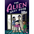 The Alien Next Door 2: Aliens for Dinner?!