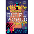 Everybody Wants to Rule the World Except Me