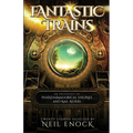 Fantastic Trains: An Anthology of Phantasmagorical Engines and Rail Riders