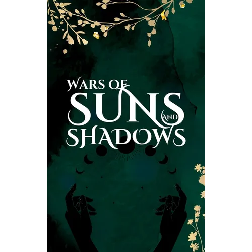 Wars of Suns and Shadows