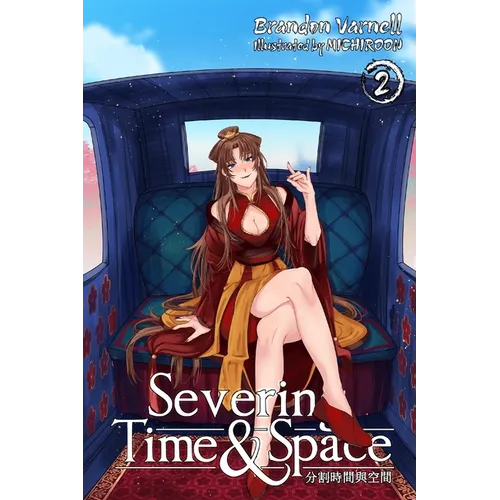 Severing Time & Space, Volume 2 (Light Novel)