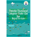 Twenty Thousand Leagues Under the Sea Retold For Kids (Beginner Reader Classics)