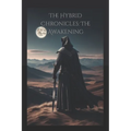 The Hybrid Chronicles: The Awakening