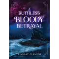 A Ruthless Bloody Betrayal