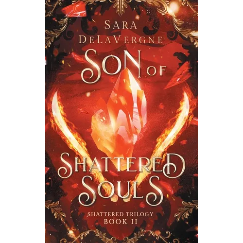 Son of Shattered Souls: Book Two in The Shattered Trilogy
