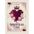 The Looking-Glass Curse: The Complete Series