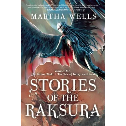 Stories of the Raksura: Volume One: The Falling World & the Tale of Indigo and Cloud