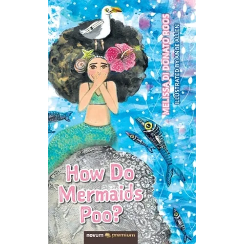 How Do Mermaids Poo?