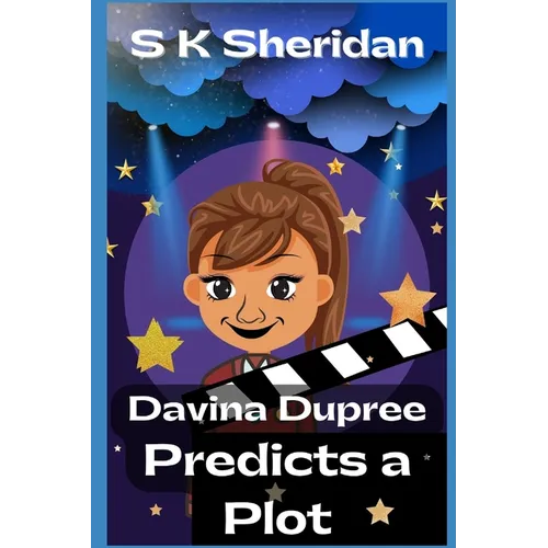 Davina Dupree Predicts a Plot: An Action Packed Boarding School Adventure