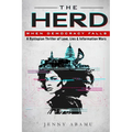 The Herd- When Democracy Falls: A Dystopian Thriller of Love, Lies, & Information Wars