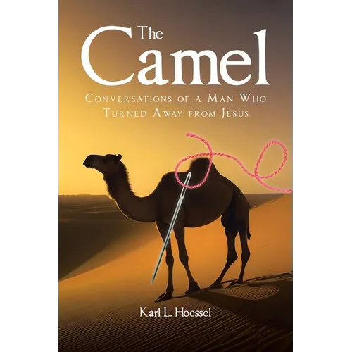 The Camel: Conversations of a Man Who Turned Away from Jesus