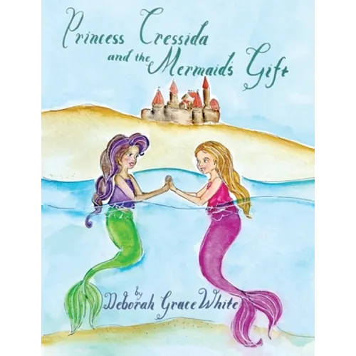 Princess Cressida and the Mermaid's Gift