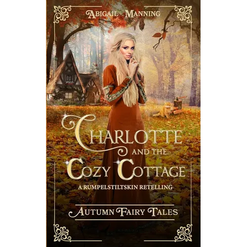 Charlotte and the Cozy Cottage: A Rumpelstiltskin Retelling