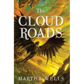 The Cloud Roads: Volume One of the Books of the Raksura