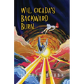 Wil Cicada's Backward Burn