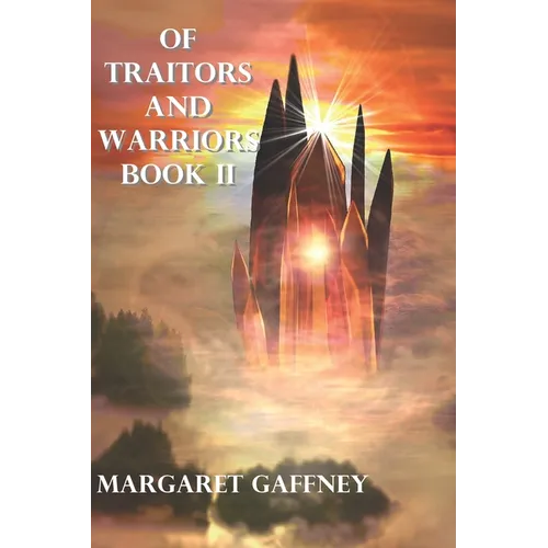 Of Traitors and Warriors: Book II