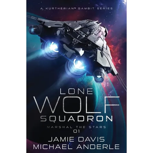 Marshal The Stars: Lone Wolf Squadron Book 1