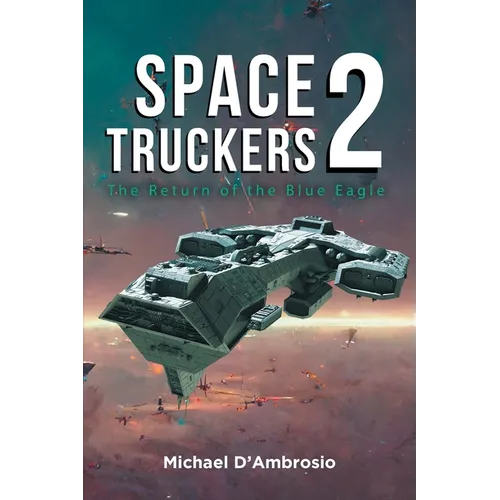 Space Truckers: The Return of the Blue Eagle