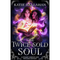 The Twice-Sold Soul: A Second-Chance Queer Fantasy Romance