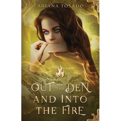 Out of the Den and Into the Fire