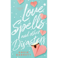 Love Spells and Other Disasters