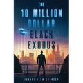 The 10 Million Dollar Black Exodus