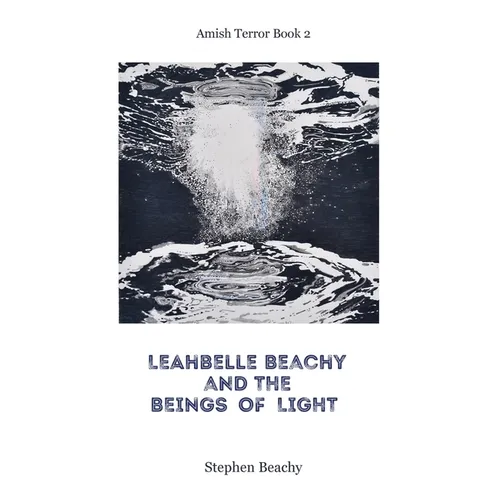 Leahbelle Beachy and the Beings of Light