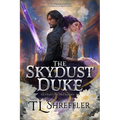 The Skydust Duke: A Victorian Romantasy Cinderella Retelling
