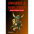Swords & Sorceries: Tales of Heroic Fantasy Volume 9