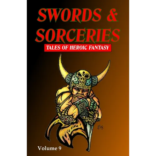 Swords & Sorceries: Tales of Heroic Fantasy Volume 9